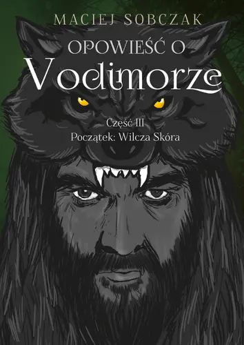Okładka: Opowieść o Vodimorze. Część III. Początek: Wilcza Skóra