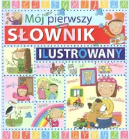 Okładka: Mój pierwszy słownik ilustrowany