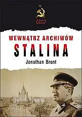 Okładka: Wewnątrz Archiwów Stalina
