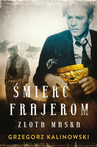 Okładka: Śmierć frajerom. Złota maska