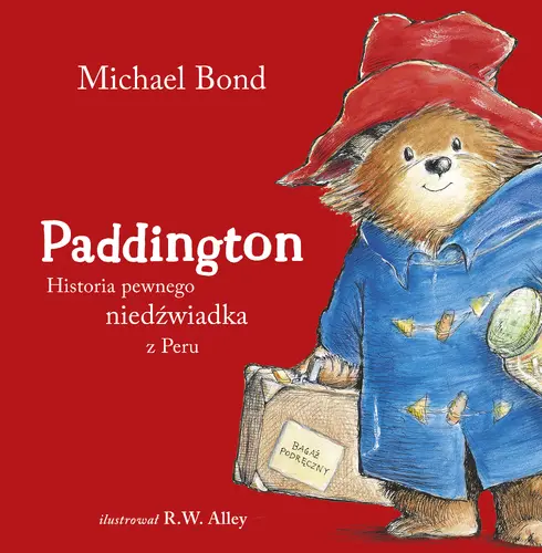 Okładka: Paddington. Historia pewnego niedźwiadka z Peru