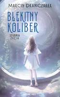 Okładka: Błękitny koliber. Studnia życia