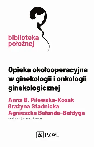Okładka: Opieka okołooperacyjna w ginekologii i onkologii ginekologicznej