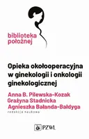 Okładka: Opieka okołooperacyjna w ginekologii i onkologii ginekologicznej