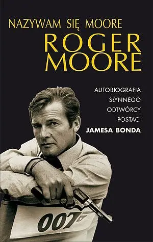 Okładka: Nazywam się Moore, Roger Moore