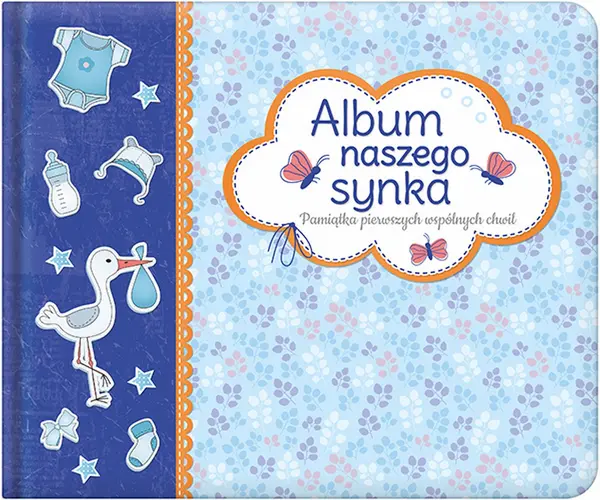 Okładka: Album naszego synka. Pamiątka pierwszych wspólnych chwil