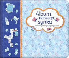 Okładka: Album naszego synka. Pamiątka pierwszych wspólnych chwil