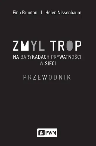 Okładka: Zmyl trop. Na barykadach prywatności w sieci. Przewodnik