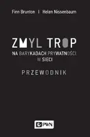 Okładka: Zmyl trop. Na barykadach prywatności w sieci. Przewodnik