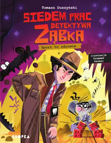 Okładka: Siedem prac detektywa Ząbka. Sport to zdrowie!
