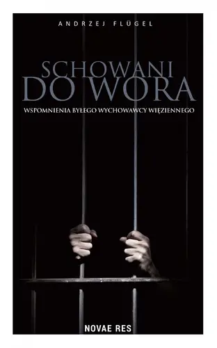 Okładka: Schowani do wora. Wspomnienia byłego wychowawcy więziennego