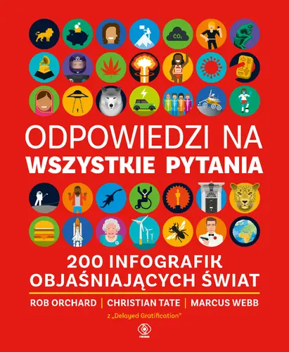Okładka: Odpowiedzi na wszystkie pytania. 200 infografik objaśniających świat