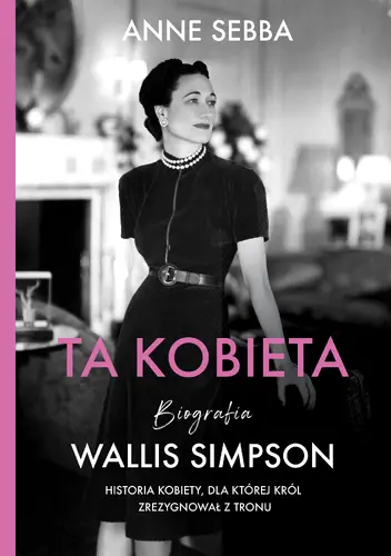 Okładka: Ta kobieta. Biografia Wallis Simpson [wznowienie 2022]