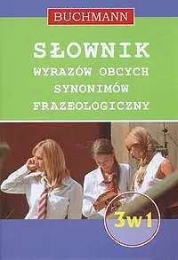 Okładka: Słownik wyrazów obcych synonimów frazeologiczny 3 w 1
