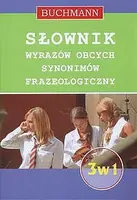 Okładka: Słownik wyrazów obcych synonimów frazeologiczny 3 w 1