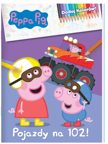 Okładka: Peppa Pig. Dodaj kolorów . Pojazdy na 102!