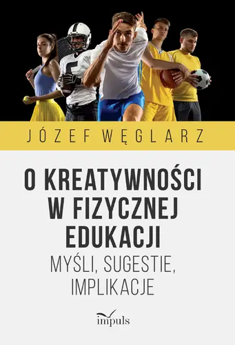 Okładka: O kreatywności w fizycznej edukacji
