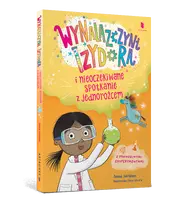 Okładka: Wynalazczyni Izydora i nieoczekiwane spotkanie z jednorożcem