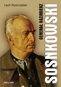 Okładka: Generał Kazimierz Sosnkowski