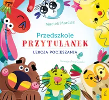 Okładka: Przedszkole przytulanek. Lekcja pocieszania