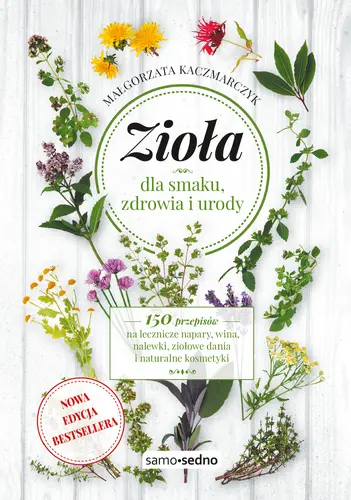 Okładka: Zioła dla smaku, zdrowia i urody. Samo Sedno