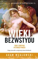 Okładka: Wieki bezwstydu. Seks i erotyka w starożytności