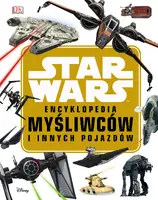 Okładka: Star Wars. Encyklopedia myśliwców i innych pojazdów