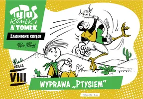 Okładka: Tytus, Romek i A'Tomek. Zaginione księgi. Wyprawa „Ptysiem” - księga VIII