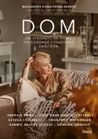 Okładka: Dom. Jak na nowo stworzyć, pielęgnować i pokochać swój dom?