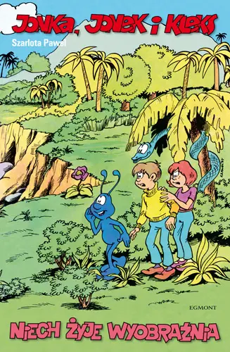 Okładka: Jonka, Jonek i Kleks. Niech żyje wyobraźnia, tom 1