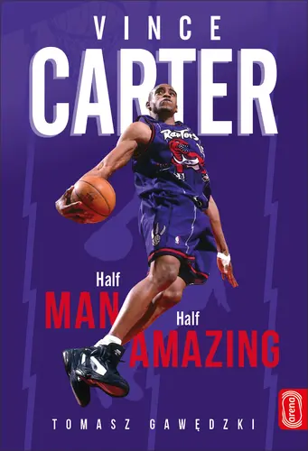 Okładka: Vince Carter. Half-Man, Half-Amazing