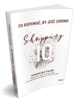 Okładka: Co kupować, by jeść zdrowo. Shopping IQ