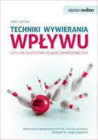 Okładka: Samo Sedno - Techniki wywierania wpływu, czyli jak skutecznie osiągać zamierzone cele