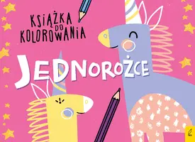 Okładka: Książka do kolorowania. Jednorożce