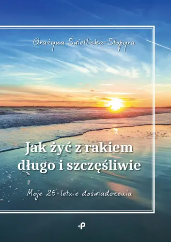 Okładka: Jak żyć z rakiem długo i szczęśliwie