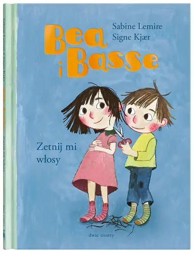 Okładka: Bea i Basse. Zetnij mi włosy
