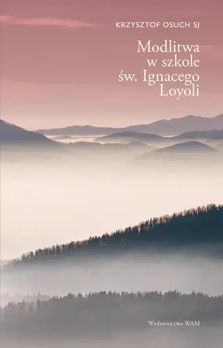 Okładka: Modlitwa w szkole św. Ignacego Loyoli