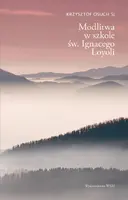 Okładka: Modlitwa w szkole św. Ignacego Loyoli