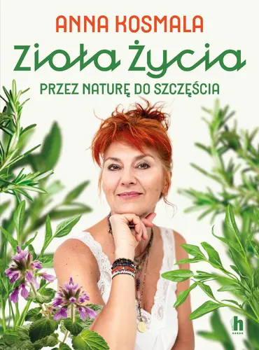 Okładka: Zioła życia. Przez naturę do szczęścia
