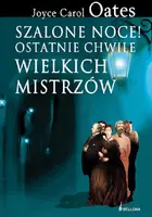 Okładka: Szalone noce! Ostatnie chwile wielkich mistrzów