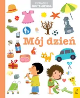 Okładka: Pierwsza encyklopedia. Mój dzień