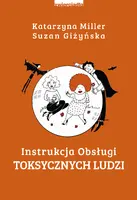 Okładka: Instrukcja obsługi toksycznych ludzi