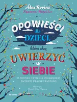 Okładka: Opowieści dla dzieci, które chcą uwierzyć w siebie