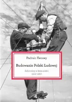 Okładka: Budowanie Polski ludowej. Robtnicy a komuniści 1945-1950