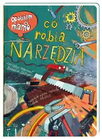 Okładka: Opowiem ci, mamo, co robią narzędzia