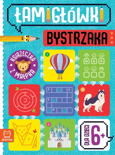 Okładka: Łamigłówki bystrzaka. Książeczka z małpką. Dla dzieci 6+