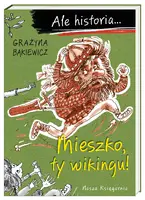 Okładka: Ale historia... Mieszko, ty wikingu!