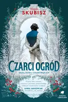 Okładka: Czarci ogród. Saga rodu Tyszkowskich. Tom 2