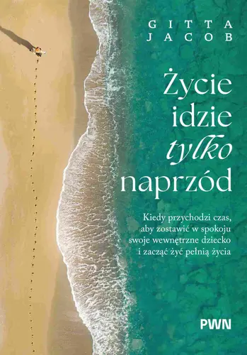 Okładka: Życie idzie tylko naprzód