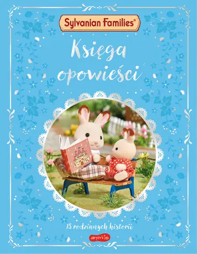 Okładka: Sylvanian Families. Księga opowieści. 15 rodzinnych historii